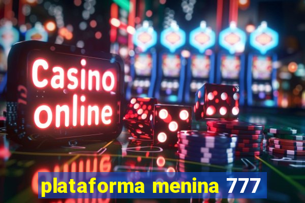 plataforma menina 777